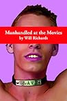 Manhandled at the Movies Manhandled at the Movies