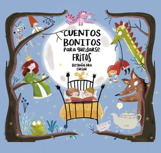 Cuentos bonitos para quedarse fritos (Hardcover)