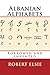 Albanian Alphabets: Borrowed and Invented (Albanian Studies Book 35)