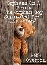 Orphans On A Train: The Orphan Boy Separated From His Friend Orphans On A Train: The Orphan Boy Separated From His Friend