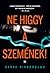 Ne higgy a szemének! by Sarah Pinborough