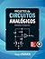 Projetos de Circuitos Analógicos: Discretos e Integrados (Portuguese Edition)