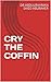 Cry the Coffin