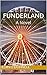 Funderland: A Novel