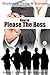 How to Please The Boss: Business Sales & Incom (How to Completely Change Your Life Book 3)