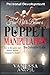 How Not to Become a Puppet? Manipulation: How to Recognize and Defend Against Manipulative People? (Personal Development Book): Mental Health, Narcissist, Feeling Good, Self Esteem, Mind Control