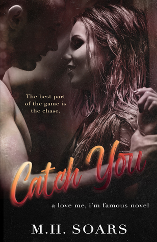 Catch You (Love Me, I'm Famous, #0.5)