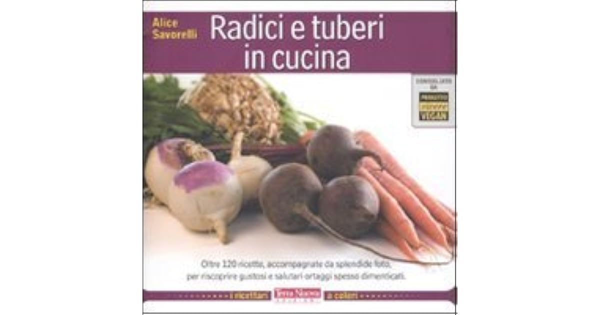 Radici E Tuberi In Cucina By Alice Savorelli