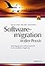 Softwaremigration in der Praxis by Harry M. Sneed