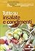 Tutto su insalate e condimenti by Jeanne Perego