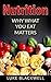 Nutrition: Why What You Eat Matters