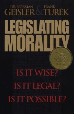 Legislating Morality: Is It Wise? Is It Legal? Is It Possible? (Hardcover)