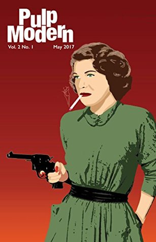 Pulp Modern: Volume 2 Number 1 (Kindle Edition)