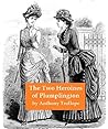 The Two Heroines of Plumplington by Anthony Trollope The Two Heroines of Plumplington by Anthony Trollope