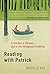 Reading with Patrick: A Teacher, a Student, and a Life-Changing Friendship
