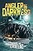 Angler In Darkness: A Collection