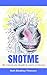 Snotme: The Unicorn Who Thought He Wasn't a Unicorn
