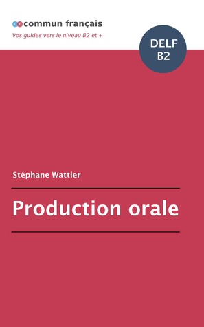 Production orale DELF B2