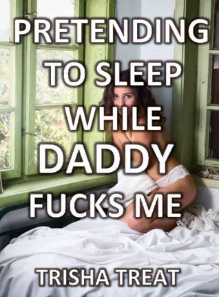 Pretending to Sleep While Daddy Fucks Me