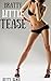 Bratty Little Tease: A Forbidden Taboo First Time Erotic Short (Brats Getting Theirs Book 1)