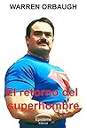El retorno del superhombre (Spanish Edition)