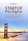 Startup Pós-Digital: Como a Kabbalah, a Física Quântica e o Vale do Silício podem transformar o seu Propósito em sua Startup (Portuguese Edition)