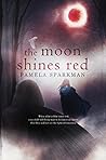 The Moon Shines Red by Pamela Sparkman