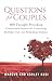 Questions for Couples: 469 Thought-Provoking Conversation Starters for Connecting, Building Trust, and Rekindling Intimacy