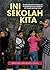 Ini Sekolah Kita