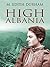 High Albania by Mary Edith Durham High Albania by Mary Edith Durham