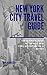 New York City Travel Guide: The Ultimate Guide to the Best New York Adventure on a Budget for 2017