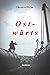 Ost-wärts: Band 1 der Trilo...