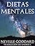 Dietas Mentales (Neville Goddard (Español) nº 1) (Spanish Edition)