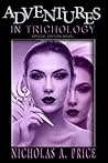 Adventures in Trichology by Nicholas A. Price