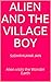 Alien and the village boy : Alien visits the Wonder Earth (AAA Book 1)