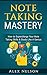 Note Taking Mastery: How to Supercharge Your Note Taking Skills & Study Like A Genius (Improved Learning Series)
