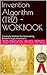 Invention Algorithm (TRIZ) - WORKBOOK: Creativity Method for Generating Breakthrough Inventions