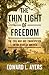 The Thin Light of Freedom: Civil War and Emancipation in the Heart of America