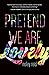 Pretend We Are Lovely