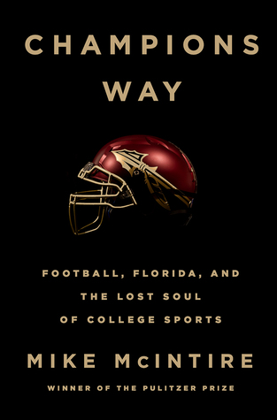 Champions Way: Football, Florida, and the Lost Soul of College Sports (Hardcover)
