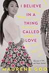 I Believe in a Thing Called Love by Maurene Goo