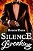 Silence Breaking (Storm and Silence, #4)
