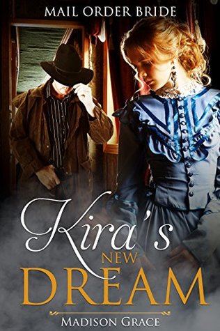 Mail Order Bride: Kira's New Dream (Kindle Edition)