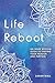 Life Reboot: An Inner Wisdom Guide to Finding Your Passion and Purpose