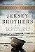 The Jersey Brothers: A Miss...