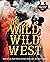 The Wild, Wild West: 5 Hist...