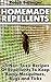 Homemade Repellents: 15 Non-Toxic Recipes Of Repellents To Keep Away Mosquitoes, Bugs and Ticks : (Natural Homemade Pest Repellents)