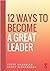 12 Ways to Become a Great Leader (Rupa Quick Reads)