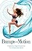 Bumps in Motion by Patricia A. Anaya