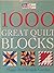 1000 Great Quilting Blocks